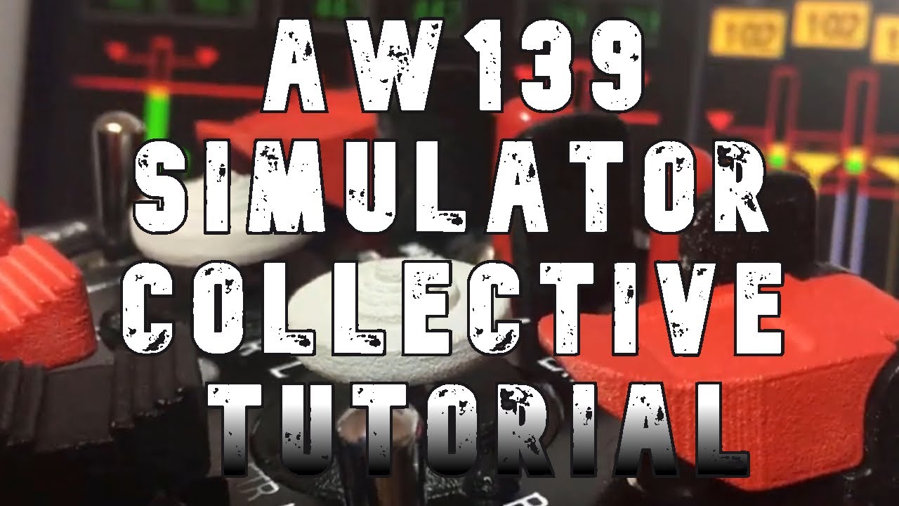 AW139 Collective Simulator Project - How Works (Tutorial 1)