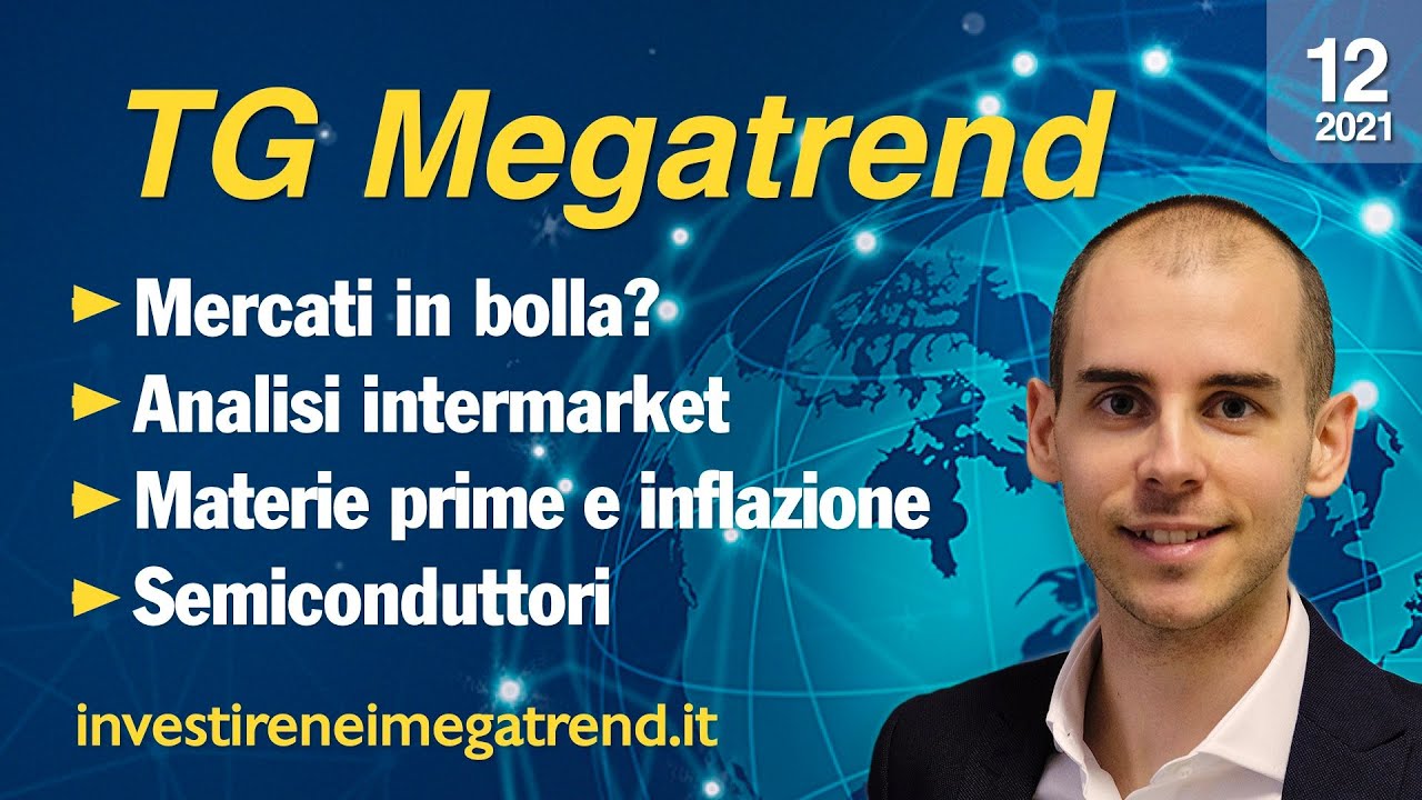 TG Megatrend: mercati in bolla? Analisi intermarket, materie prime, inflazione, semiconduttori