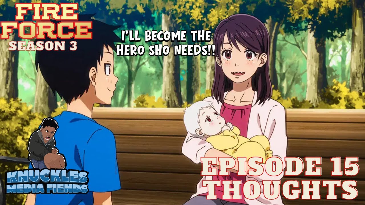 Nani An Episode Fire Force Season 3 Episode 15 Thoughts: My Brother Is A Hero!!