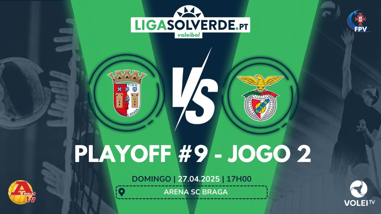 SC BRAGA x SL BENFICA -PLAYOFF #9 - FINAL 2º JOGO - LIGA SOLVERDE.PT 2024/ 2025