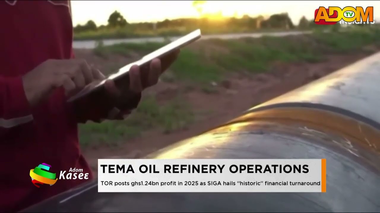 Tema Oil Refinery Operations: TOR posts GHS1.24bn profit in 2025 as SIGA hails ' historic' financial