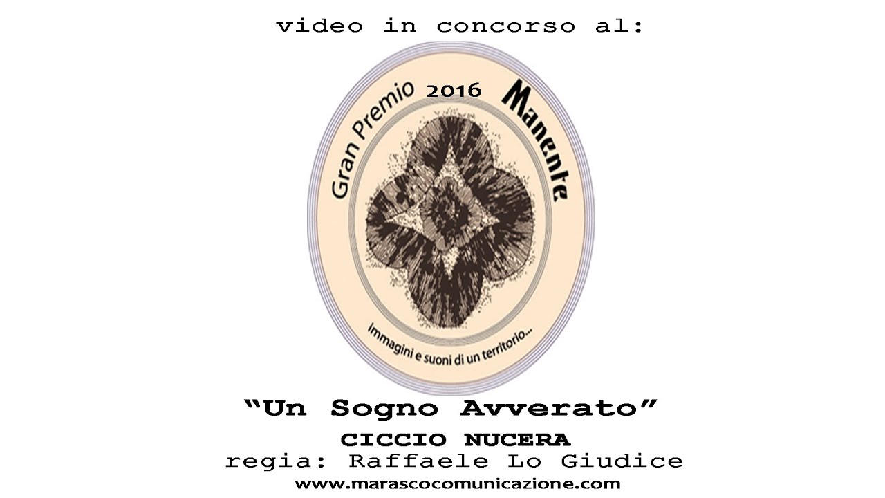 Premio Manente 2016 - finalista - CICCIO NUCERA un sogno avverato - Regia Raffaele Lo Giudice