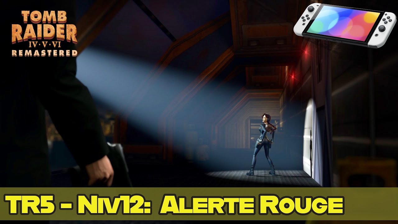 TR5 Remastered - Niveau 12: Alerte Rouge (FIN)