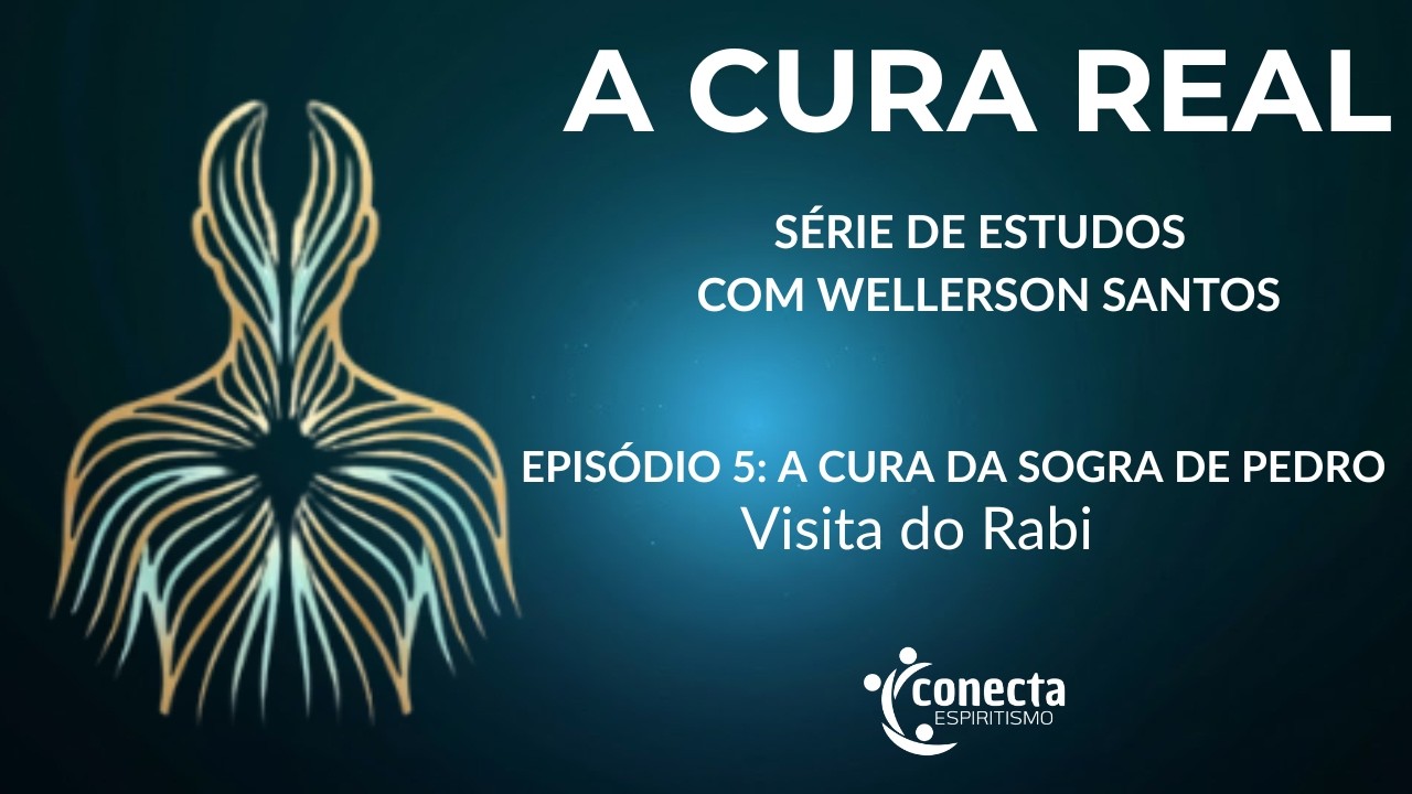 A Cura da Sogra de Pedro: A Visita do RabiSérie A Cura Real | Episódio 5 – Com Wellerson Santos