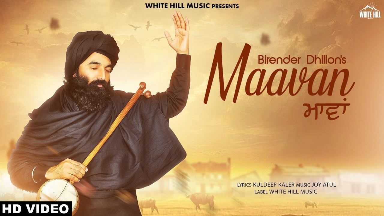 Maavan (Full Video) Birender Dhillon | Punjabi song 2018
