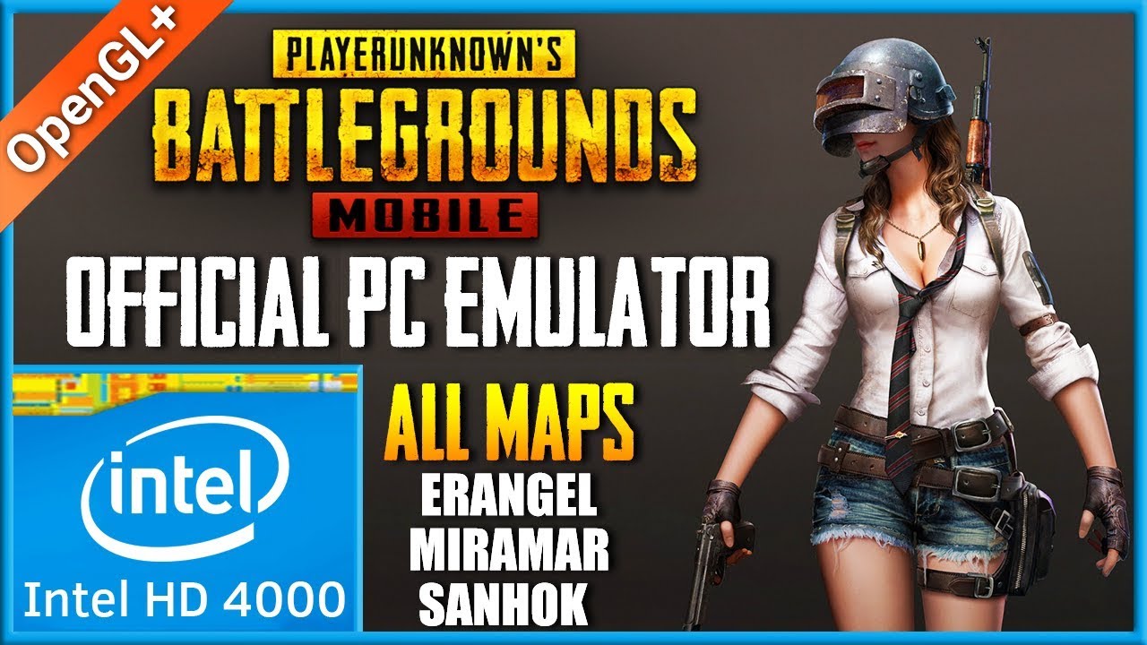 PUBG Mobile | Intel HD 4000 | (OFFICIAL PC EMULATOR) [OpenGL+]