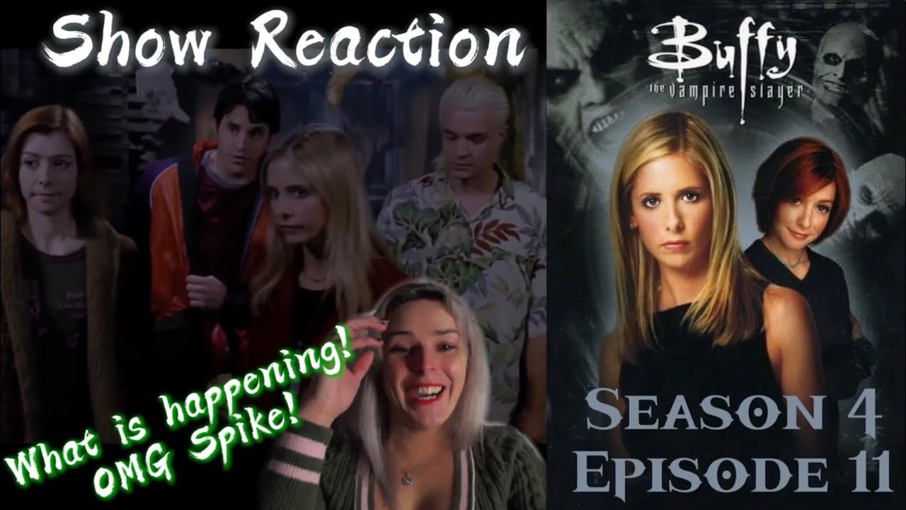 Buffy the Vampire Slayer Season 4 - Episode 11 - reaction - Doomed - Is Spike becoming a Scoobie?