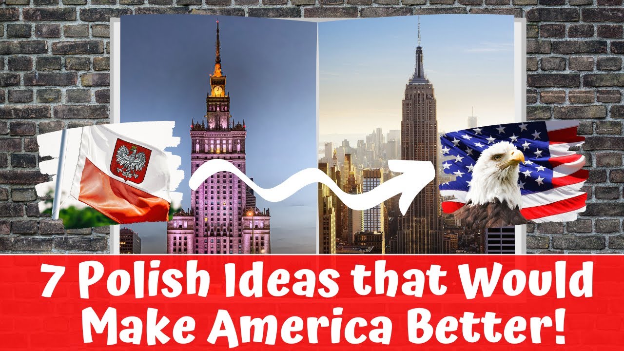 7 Polish Ideas that Would Make America Better