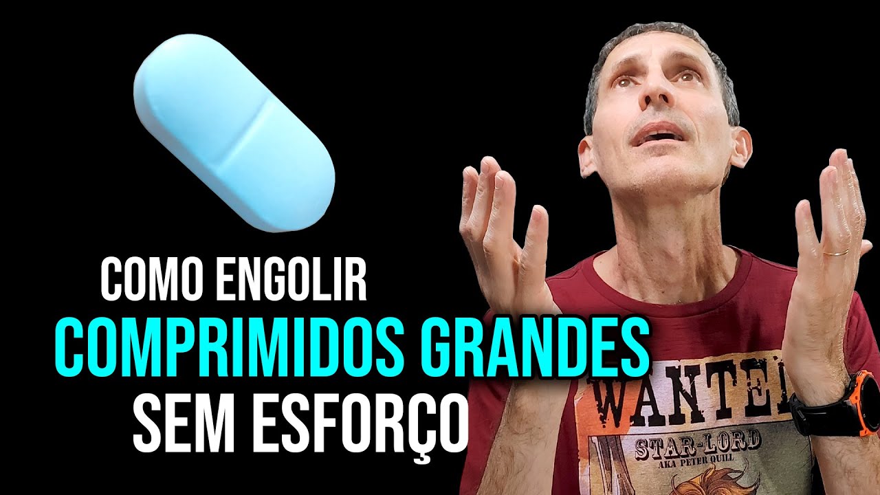Técnica para engolir COMPRIMIDOS GRANDES sem esforço