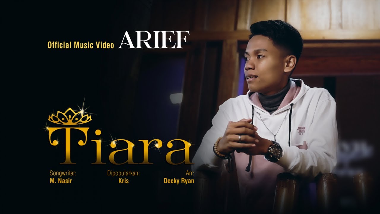Arief Putra - Tiara (Official Music Video) dipopulerkan oleh Kris
