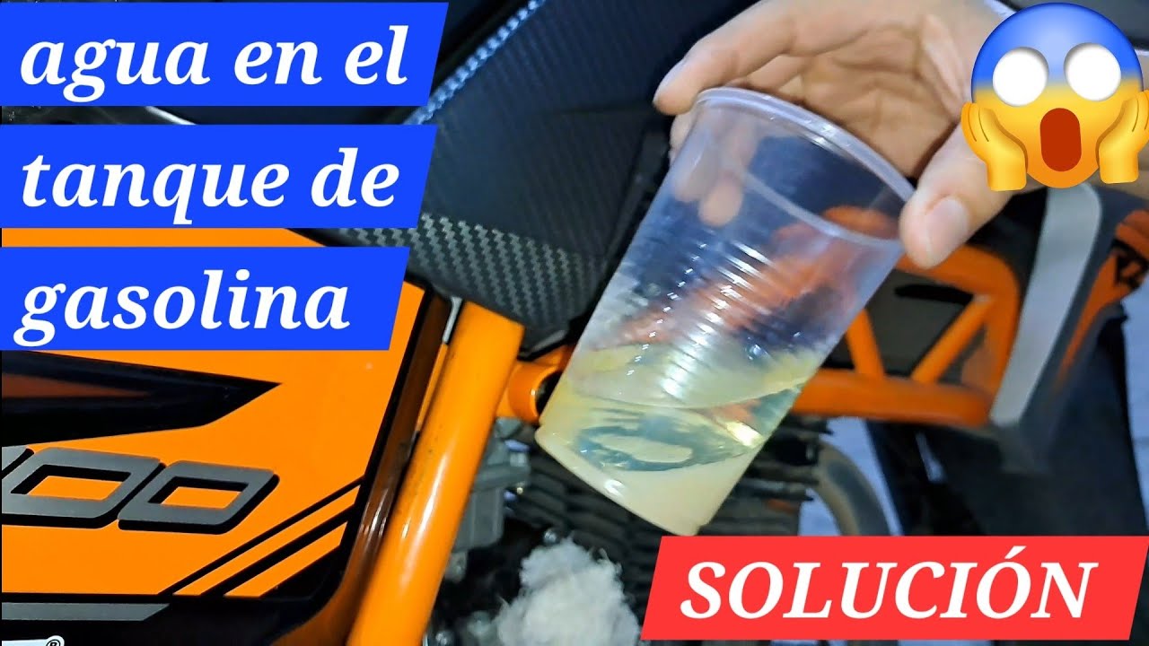 AGUA EN EL TANQUE DE GASOLINA (MOTO) SOLUCION
