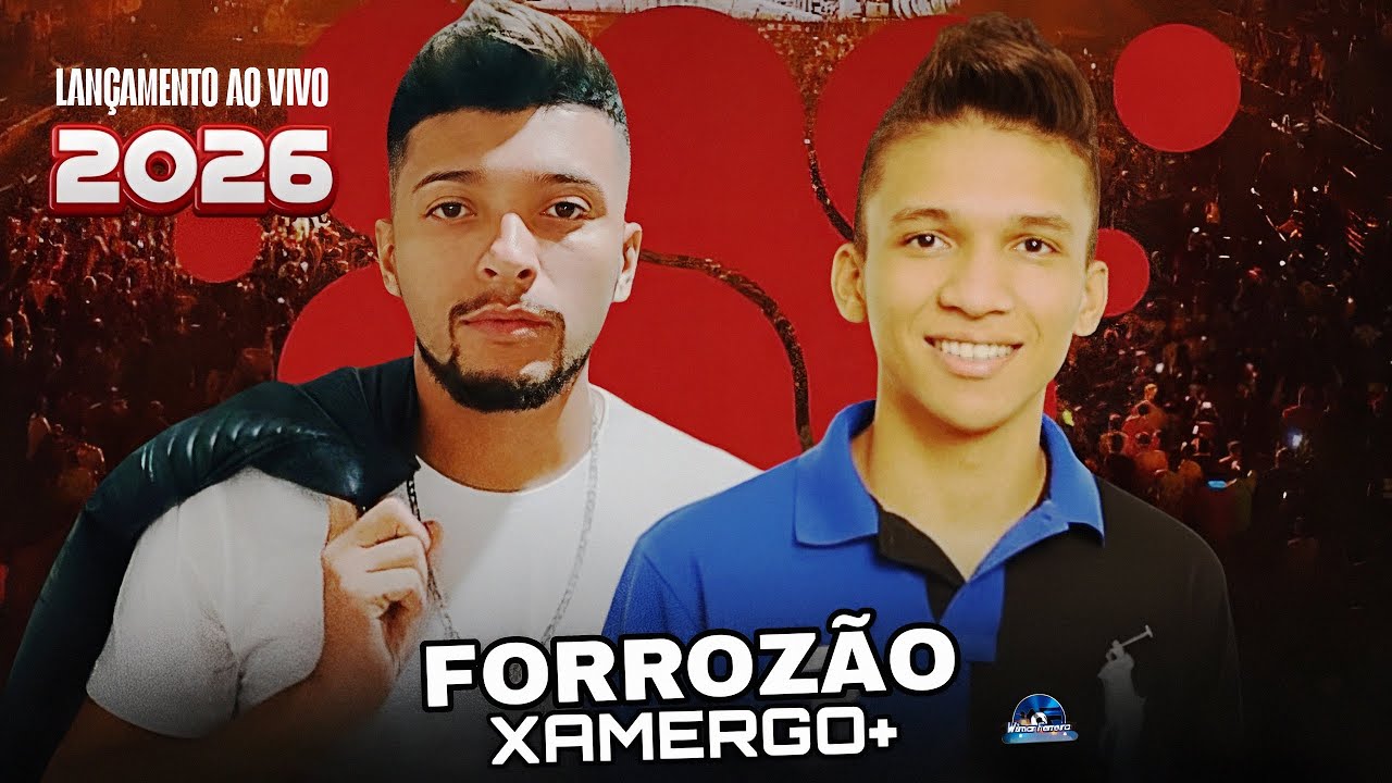 FORROZÃO XAMERGO+  ! LANÇAMENTO AO VIVO (2026)