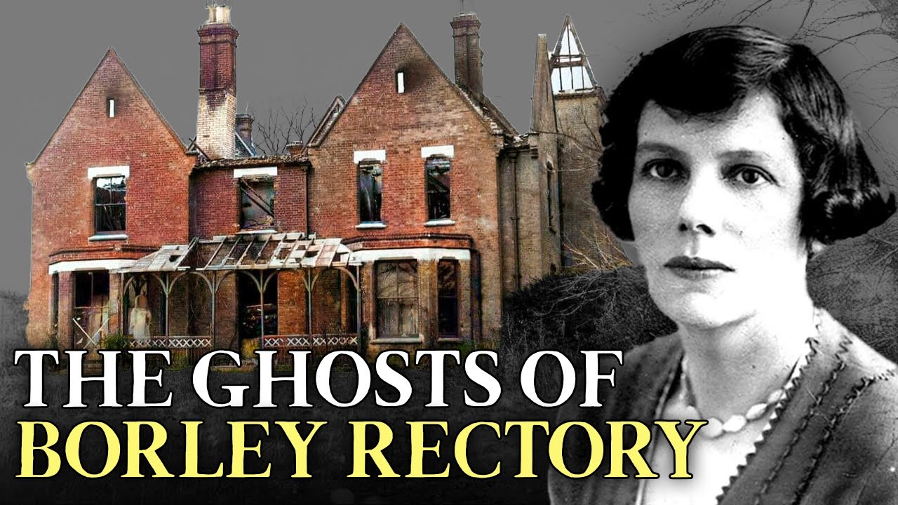 The Horror Story About Borley Rectory!