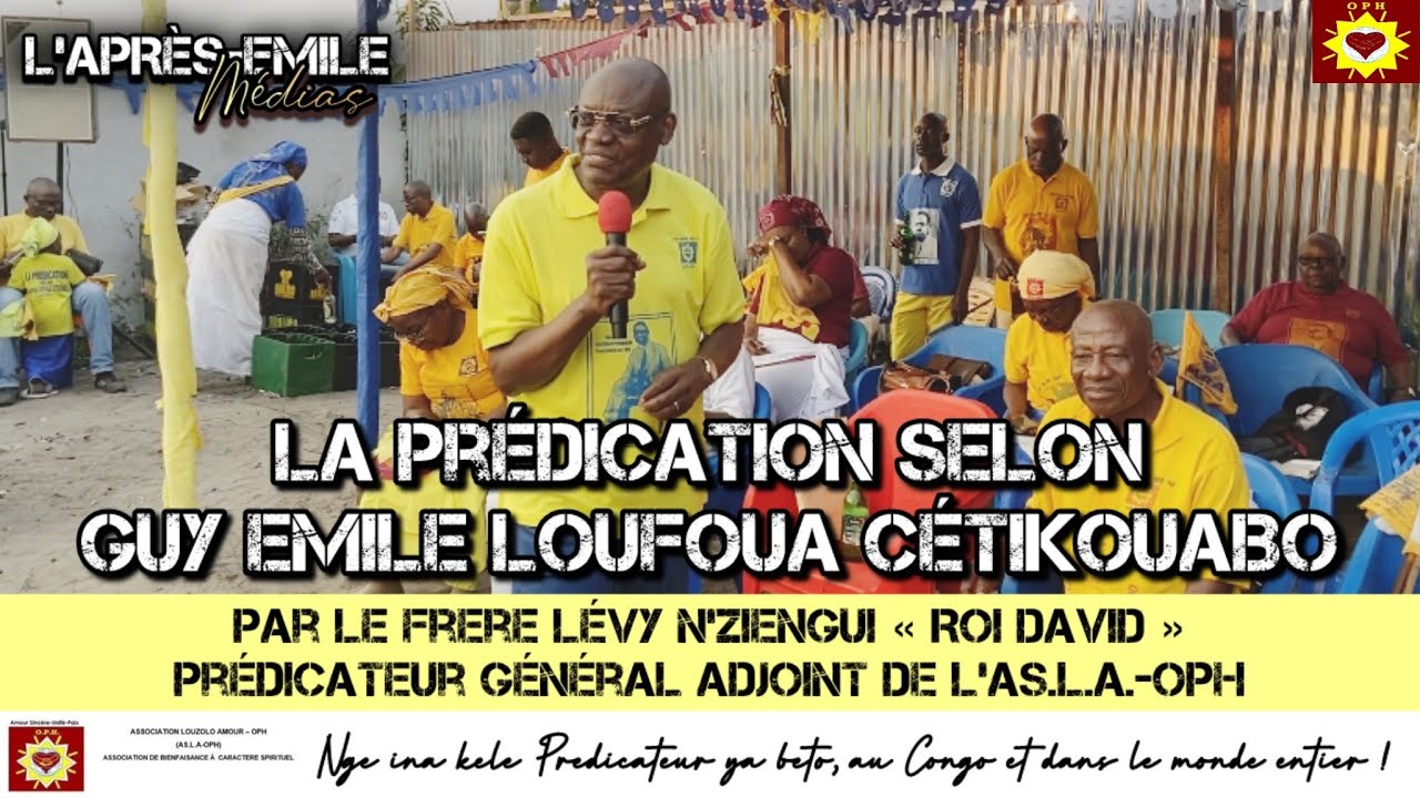 LA PRÉDICATION SELON GUY EMILE LOUFOUA CÉTIKOUABO PAR LE FRÈRE LÉVY N'ZIENGUI 