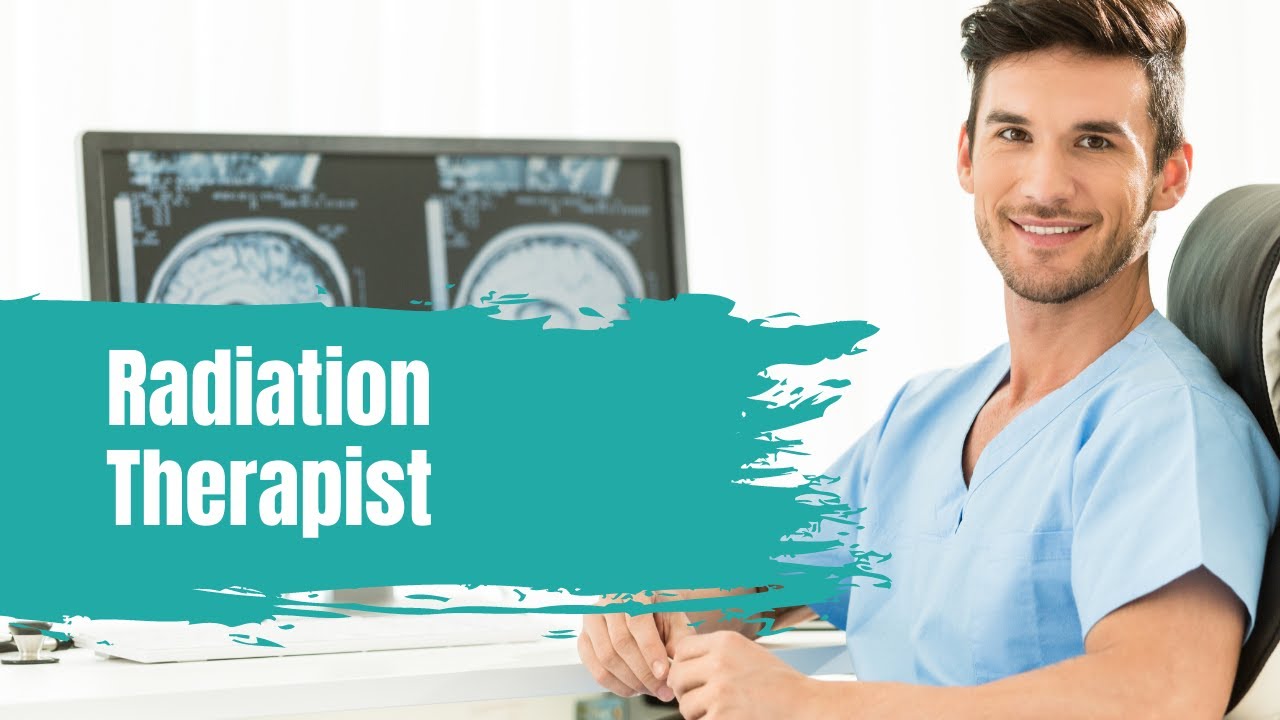 How to Become a Radiation Therapist | Career Exploration For Students