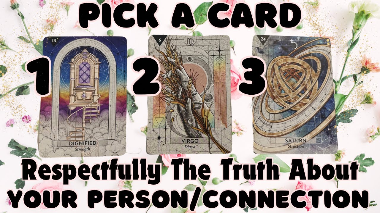 Respectfully The Truth About Your Person/Connection 🤍Pick A Card🤍🥹In-Depth Reading🥰