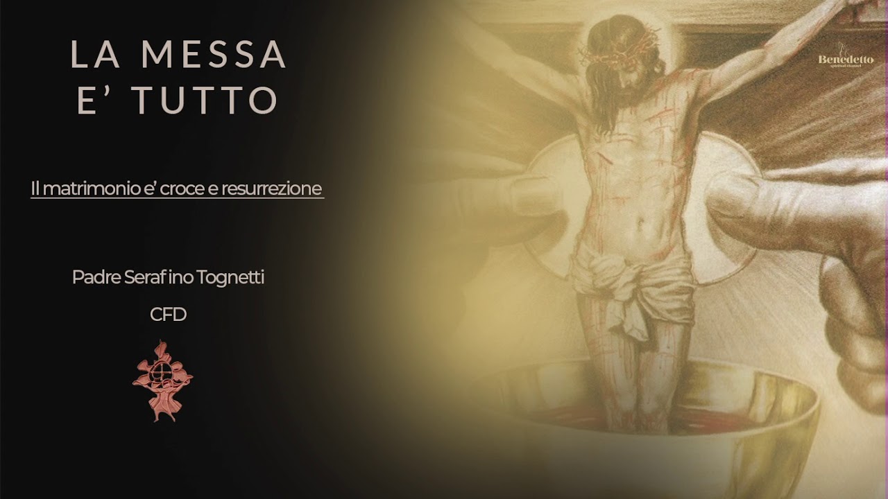 LA MESSA E' TUTTO (4 PARTE)