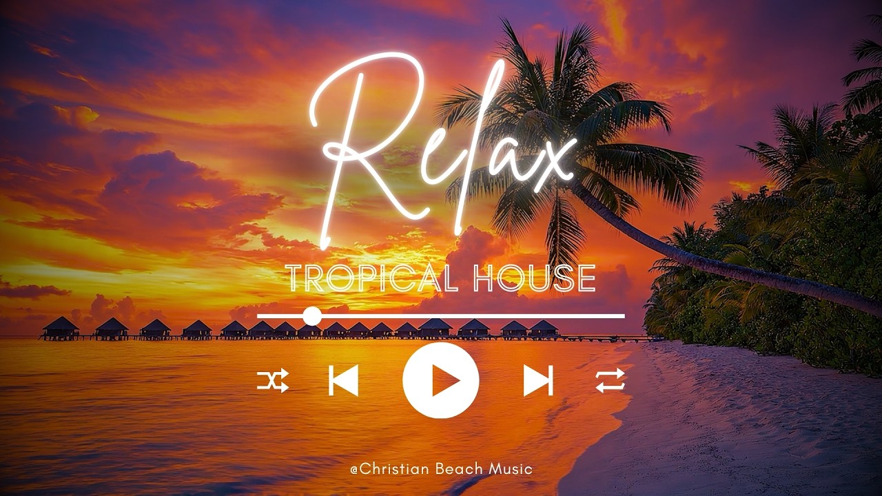 Christian Beach Vibes 2026 🌴 Tropical House & Summer Worship Mix for Driving, Workout & Sunset 🌊