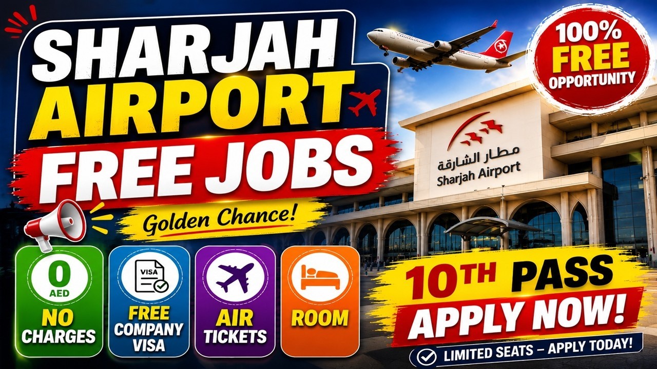 Sharjah Airport Jobs With Good Salaries and Free Visa + Air Tickets | Jobs In Sharjah Airport