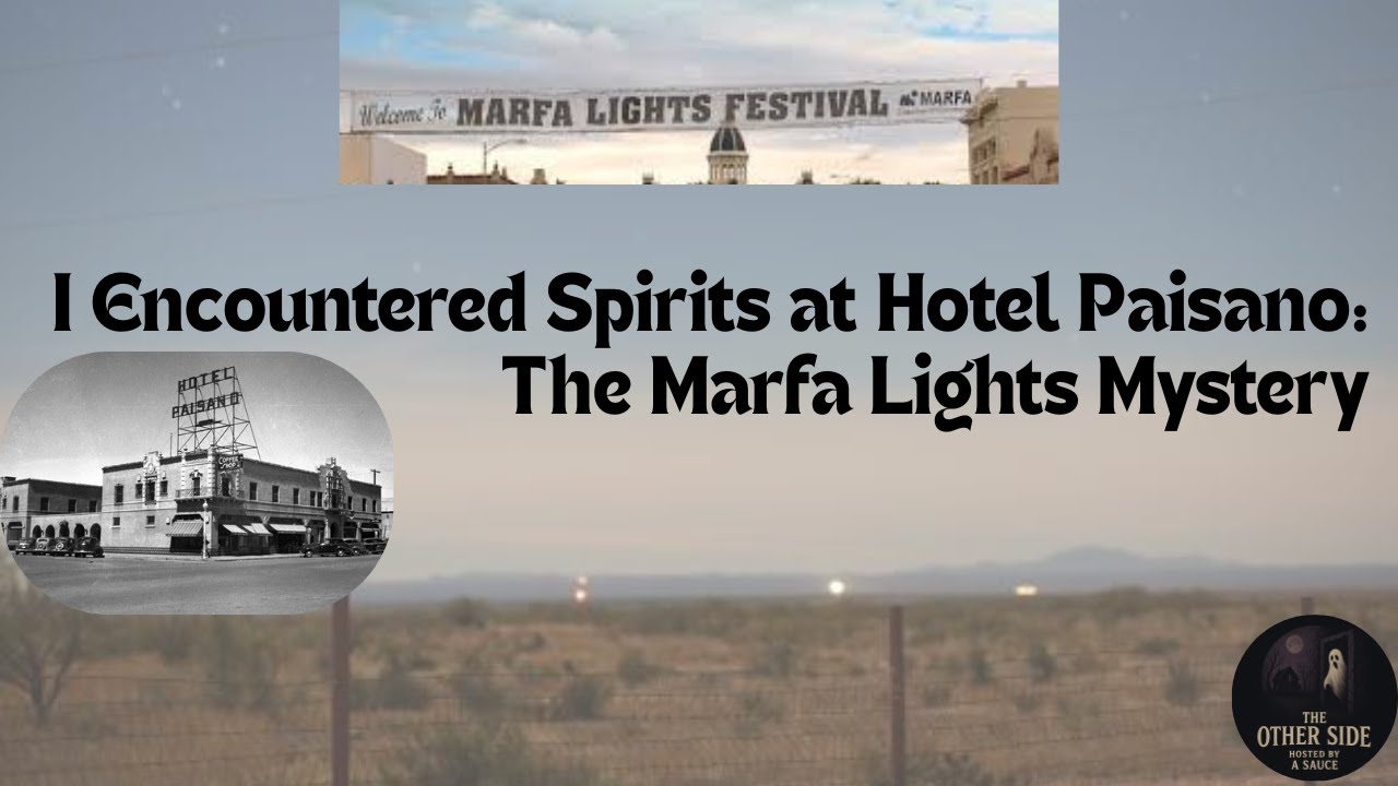I Encountered Spirits at Hotel Paisano The Marfa Lights Mystery