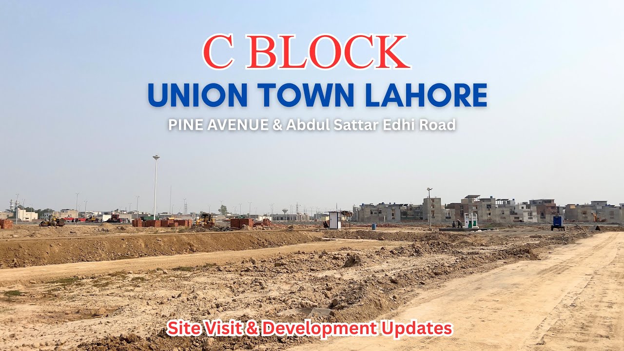 C Block Union Town Lahore | Pine Avenue Road | Latest Development 2026