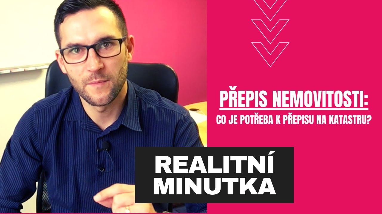 Co je potřeba k přepisu nemovitosti na katastru | Realitní konzultace