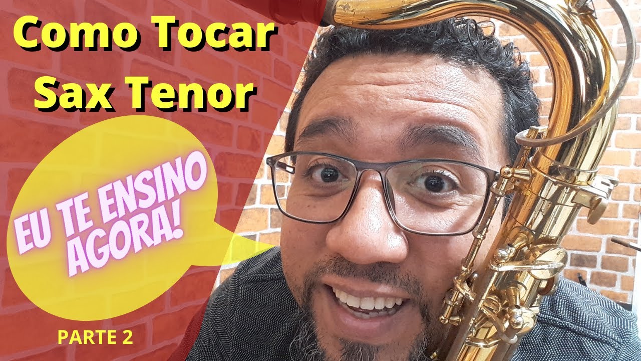 Como Tocar Sax Tenor | Parte 2