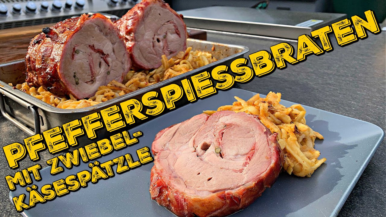 PFEFFERSPIEßBRATEN mit ZWIEBEL-KÄSESPÄTZLE