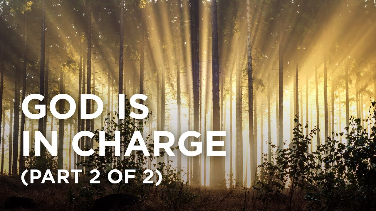 God Is in Charge (Part 2 of 2) - 03/01/23