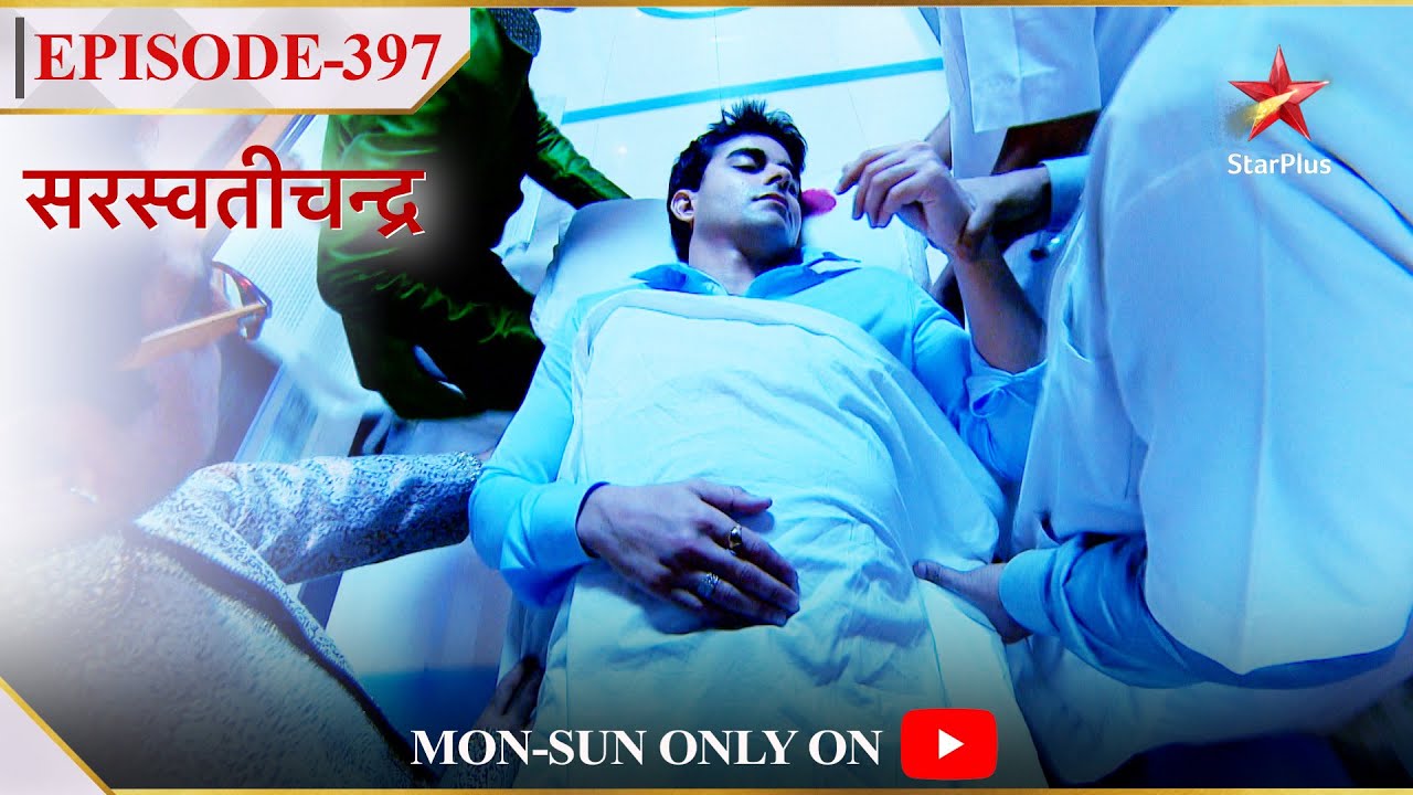 Saraswatichandra | Season 1 | Episode 397 | Saraswatichandra ko laya gaya hospital!