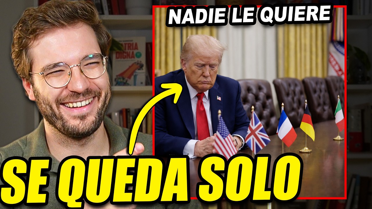 TRUMP SUPLICA AYUDA CON IRÁN Y EL MUNDO LE DA LA ESPALDA. ESTÁ SOLO.