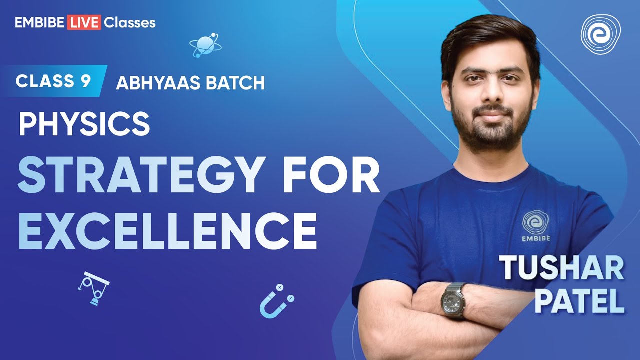 Abhyaas Batch Strategy for Excellence I Tushar Patel I Class 9 I Embibe