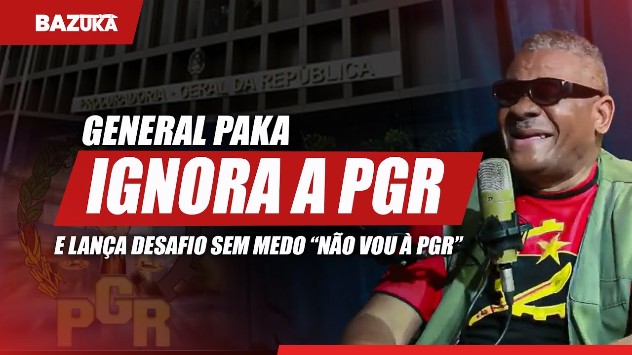 GENERAL PAKAS IGNORA A PGR E LANÇA DESAFIO SEM MEDO!