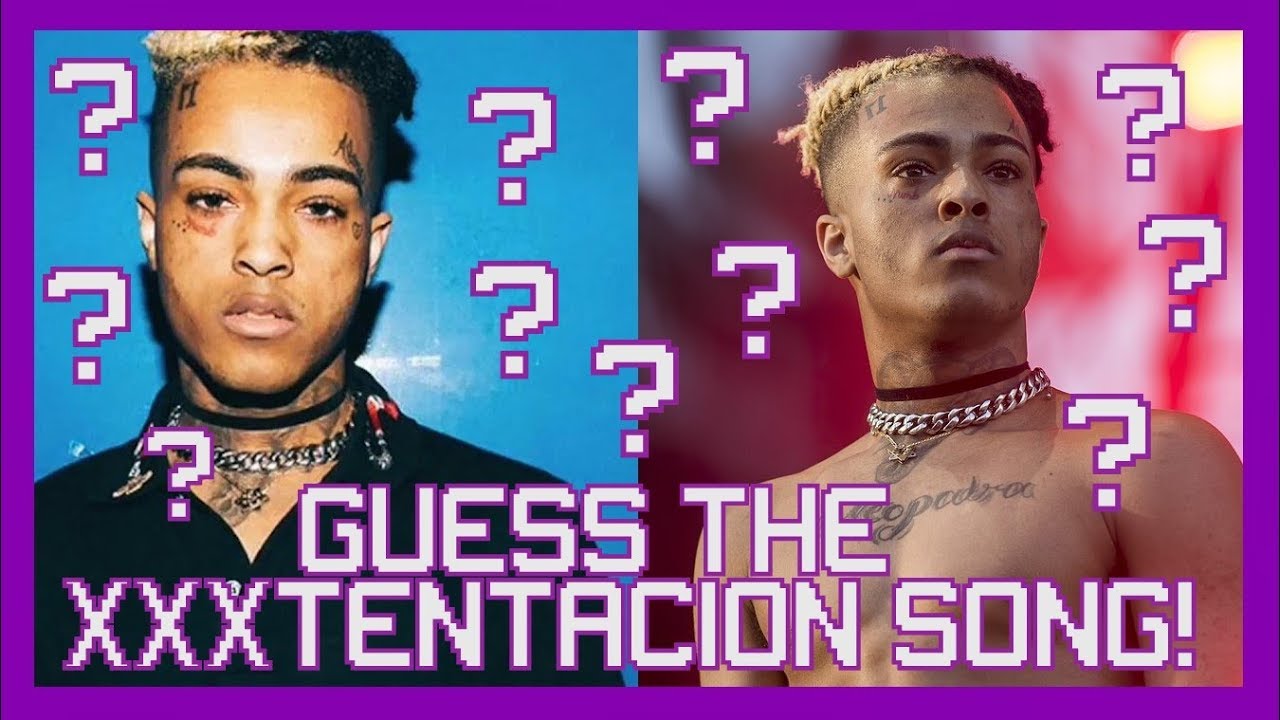 Guess The XXXTENTACION Song!