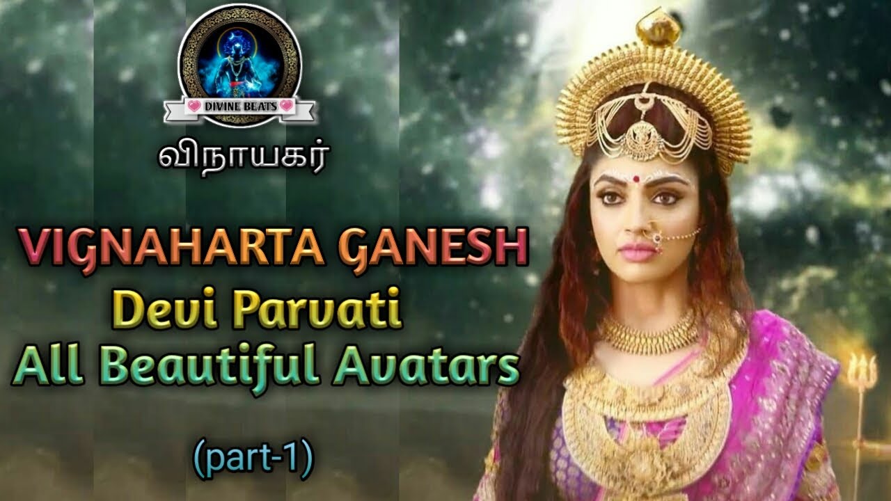 Devi Parvati all Beautiful Avatars || Vignaharta Ganesh || Divine Beats || Love is God 💗