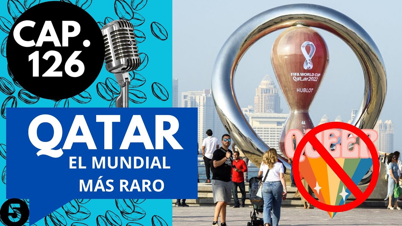 CAP 126/ (5) QATAR -  EL MUNDIAL MÁS RARO