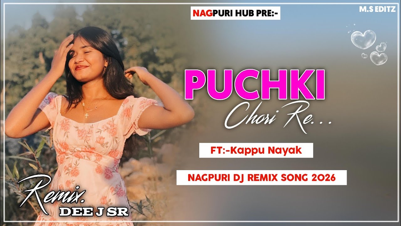 PUCHKI CHORI RE   New Nagpuri Song 2026  Dj Remix  Singer Kappu Nayak.  DEE J SR