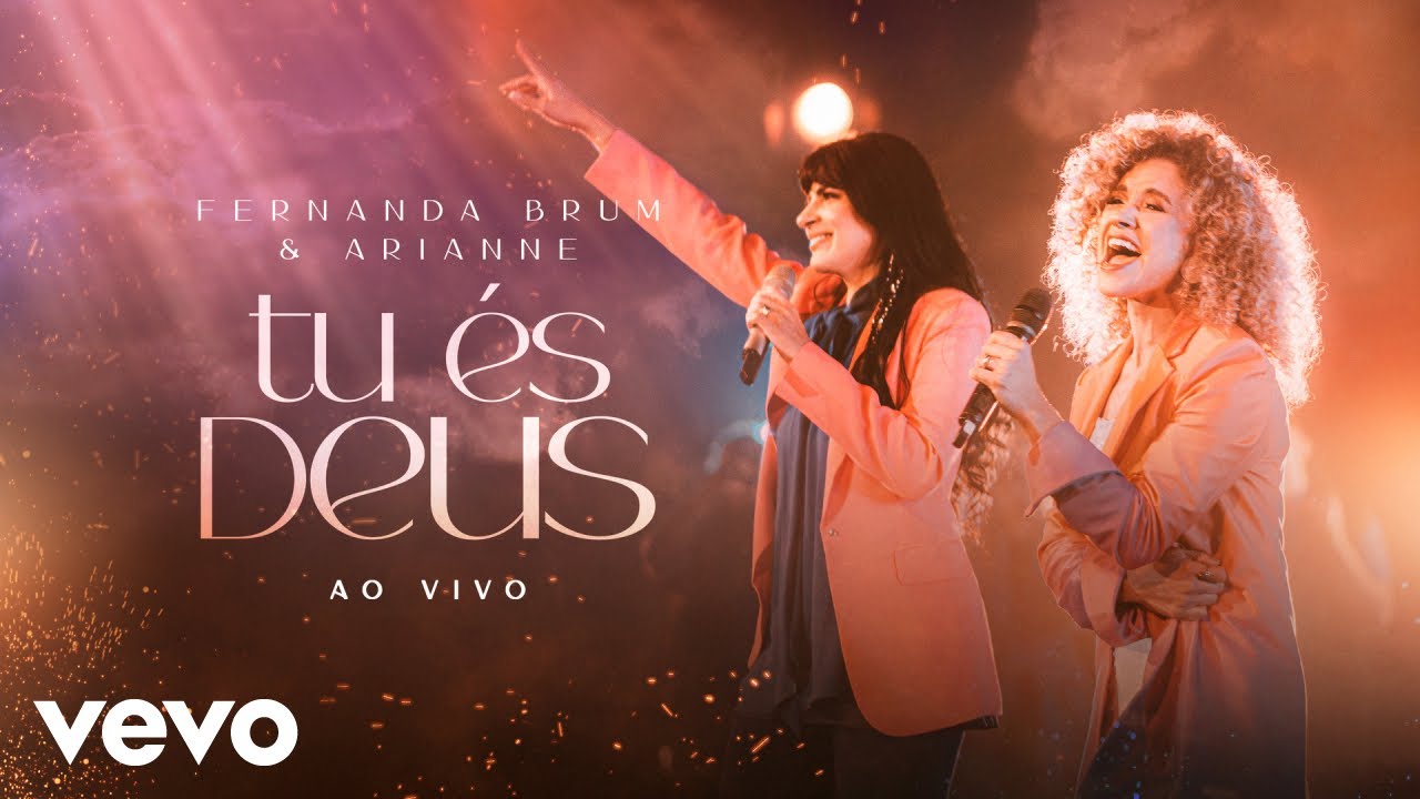Fernanda Brum, Arianne - Tu És Deus (Ao Vivo)