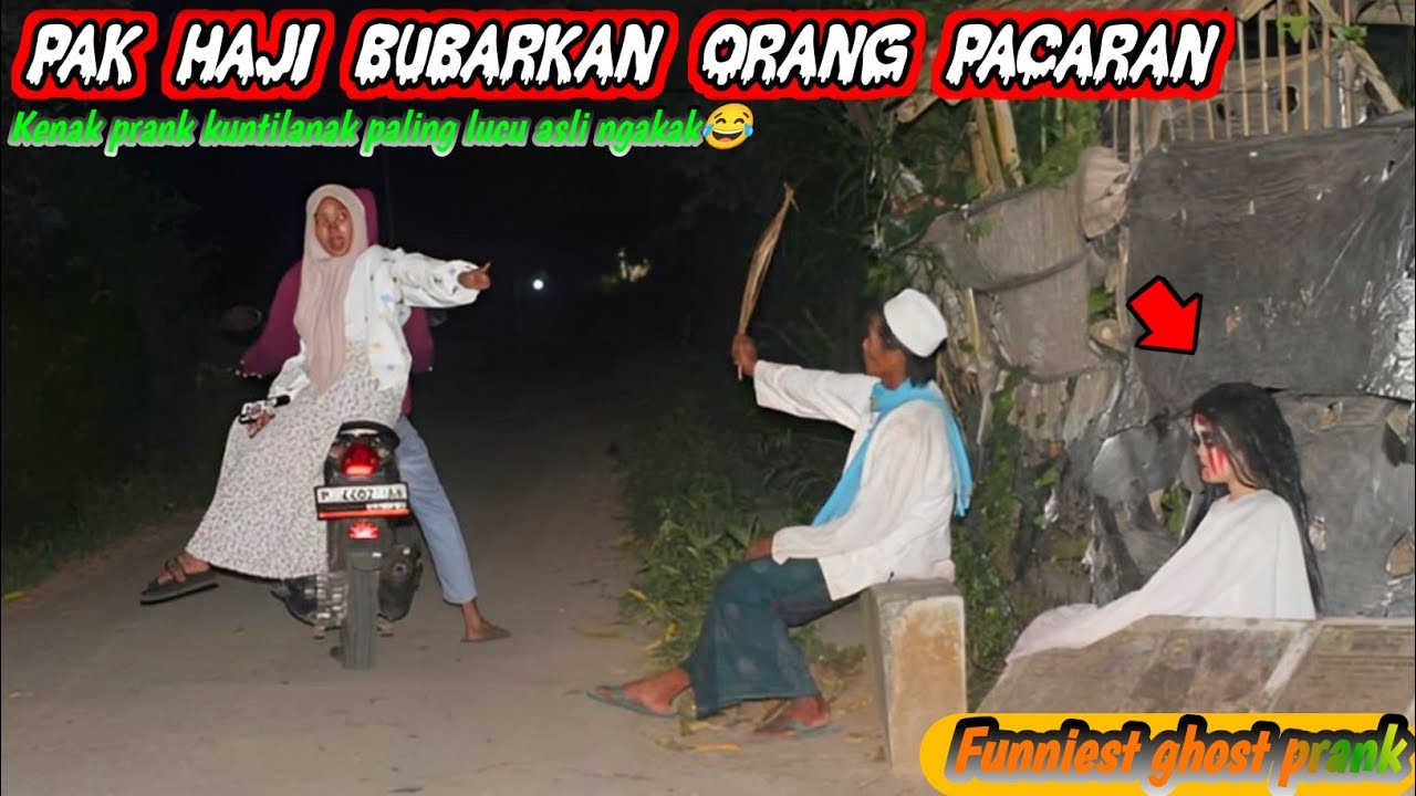 Pak Haji Bubarin Orang Pacaran || Kenak Prank Kuntilanak Paling Lucu Asli Endingnya Bikin Ngakak🤣🤣