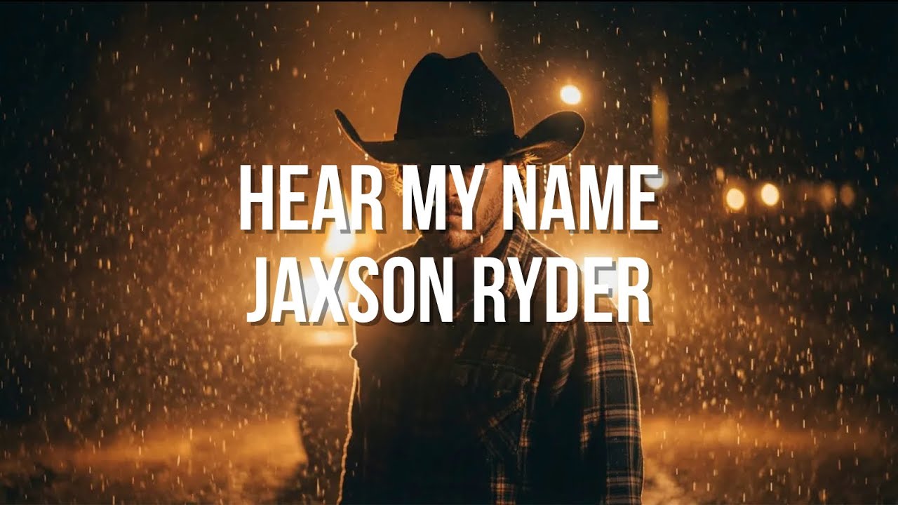 Hear Ny Name by Jaxson Ryder (Official Lyric Video) 