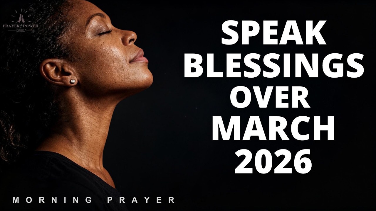 Speak over March 2026 | Prayer for the new month of March 2026 | Listen every day