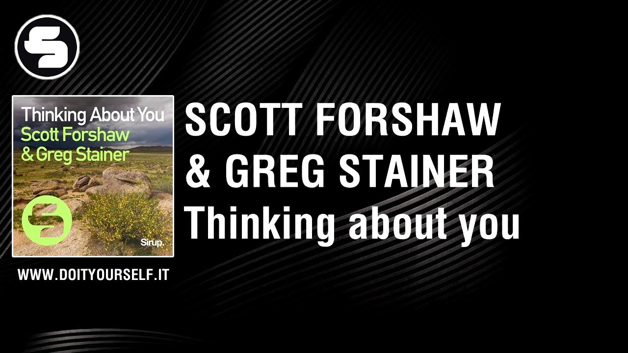SCOTT FORSHAW & GREG STAINER - Thinking about you [Official]