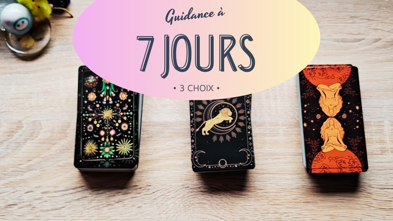 🧚‍♀️🌟 GUIDANCE HEBDOMADAIRE : TOUT SUR VOTRE SEMAINE - 3 choix - 🔮 guidance intemporelle