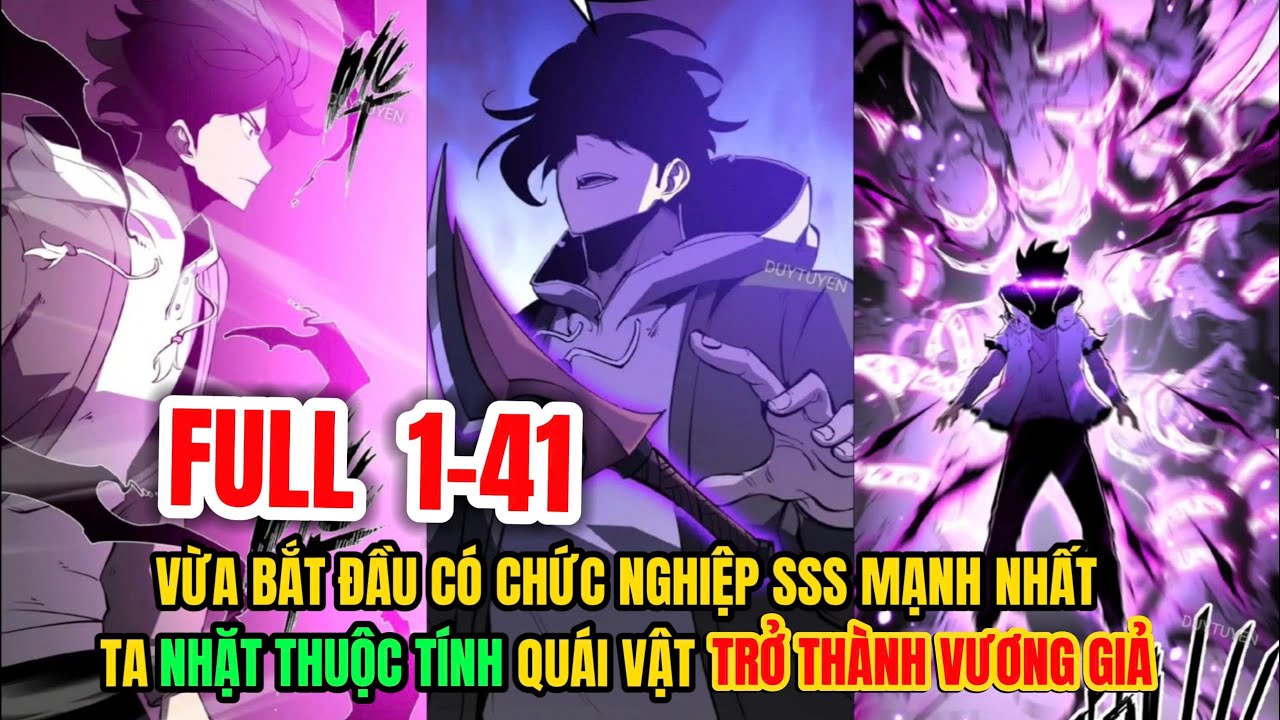 Full 1-41 : Vừa bắt Đầu Có Chức Nghiệp SSS Mạnh Nhất Ta Nhặt Thuộc Tính Quái Vật Trở Thành Vương Giả