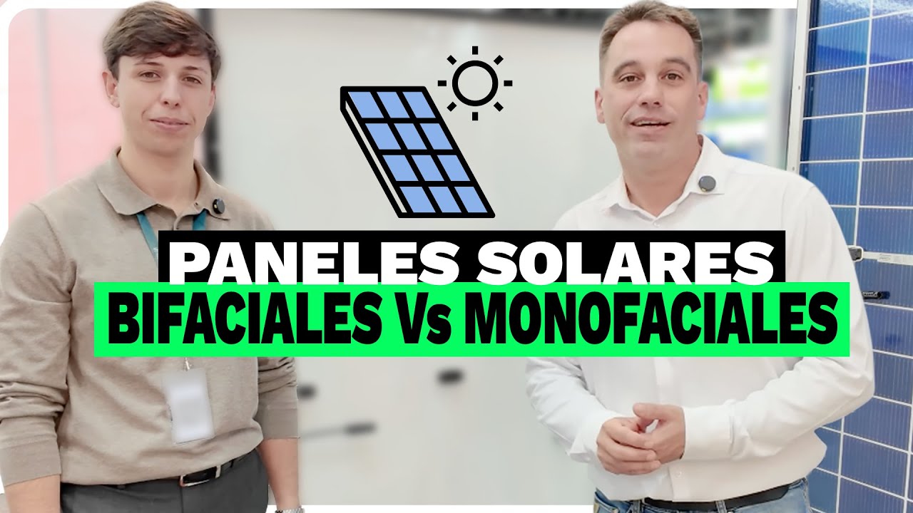 Panel solar Bifacial o monofacial: cuál elegir para tu instalación