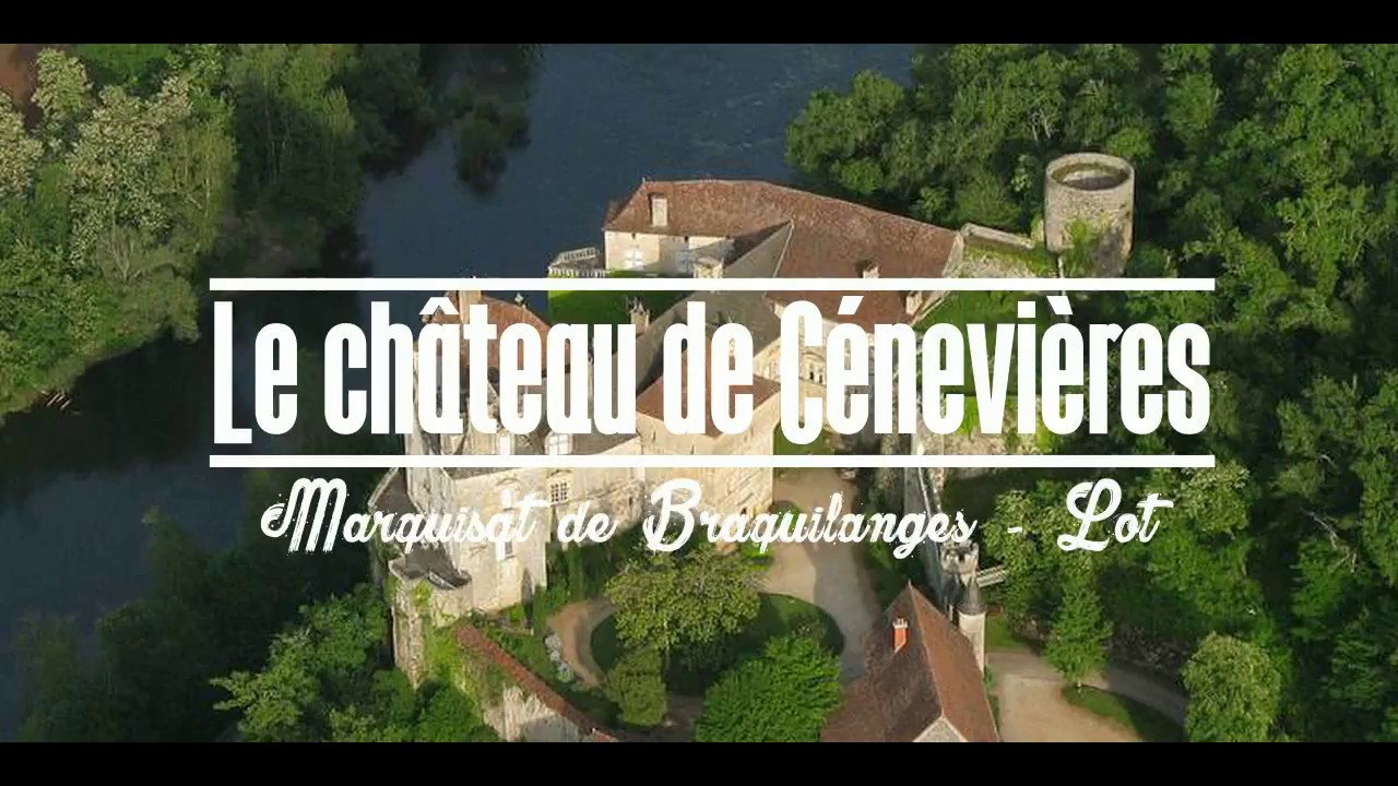 Le Château de Cénevières - Marquisat de Braquilanges - Lot