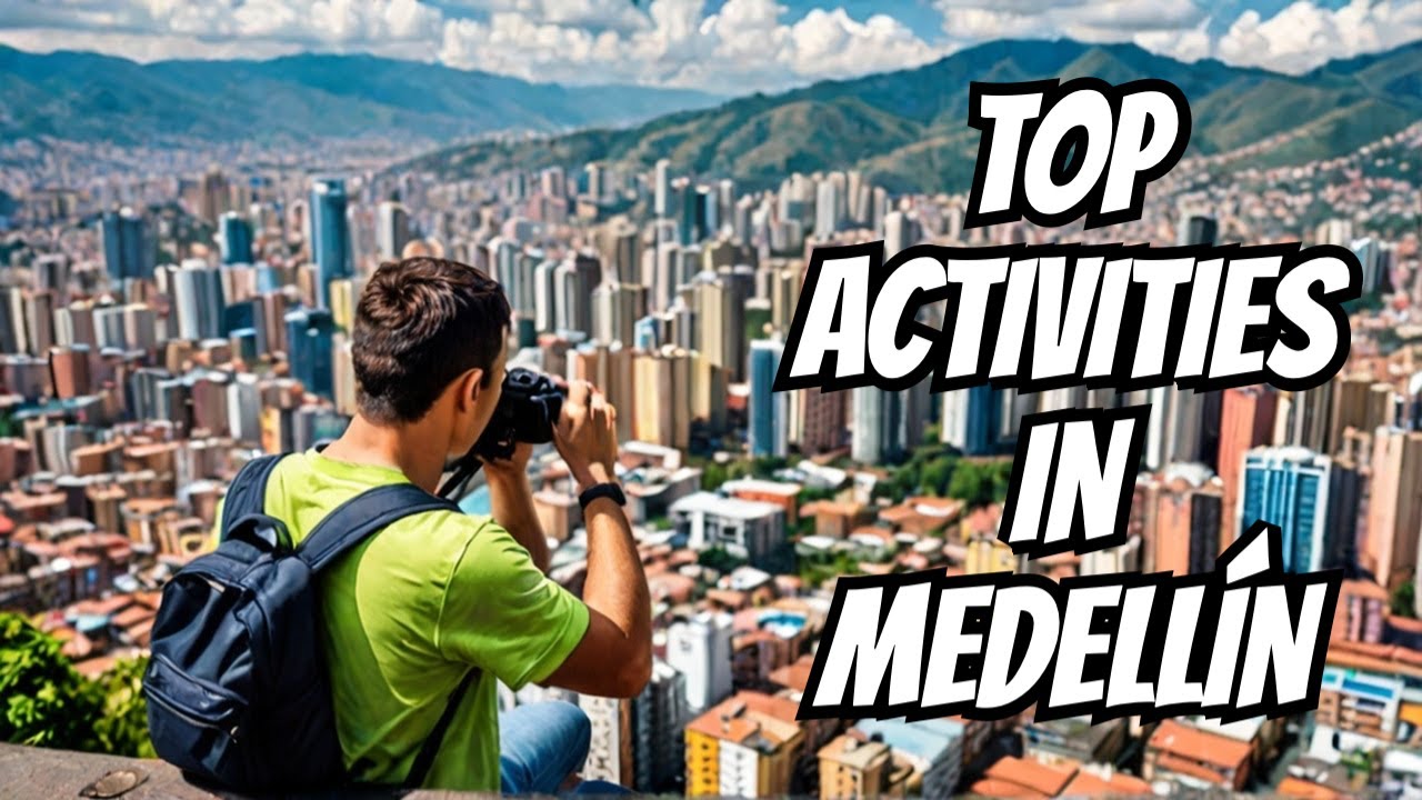 5 Must Do Activities when visiting Medell&iacute;n 🏙️