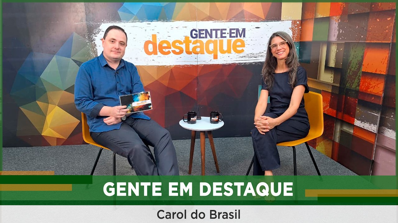 Gente em Destaque: Carol do Brasil (Parte 1/3)