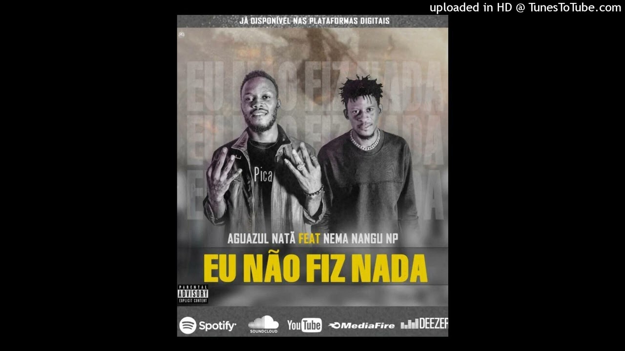 Aguazul Nata x  Nema Nangu NP -  Não Fiz Nada