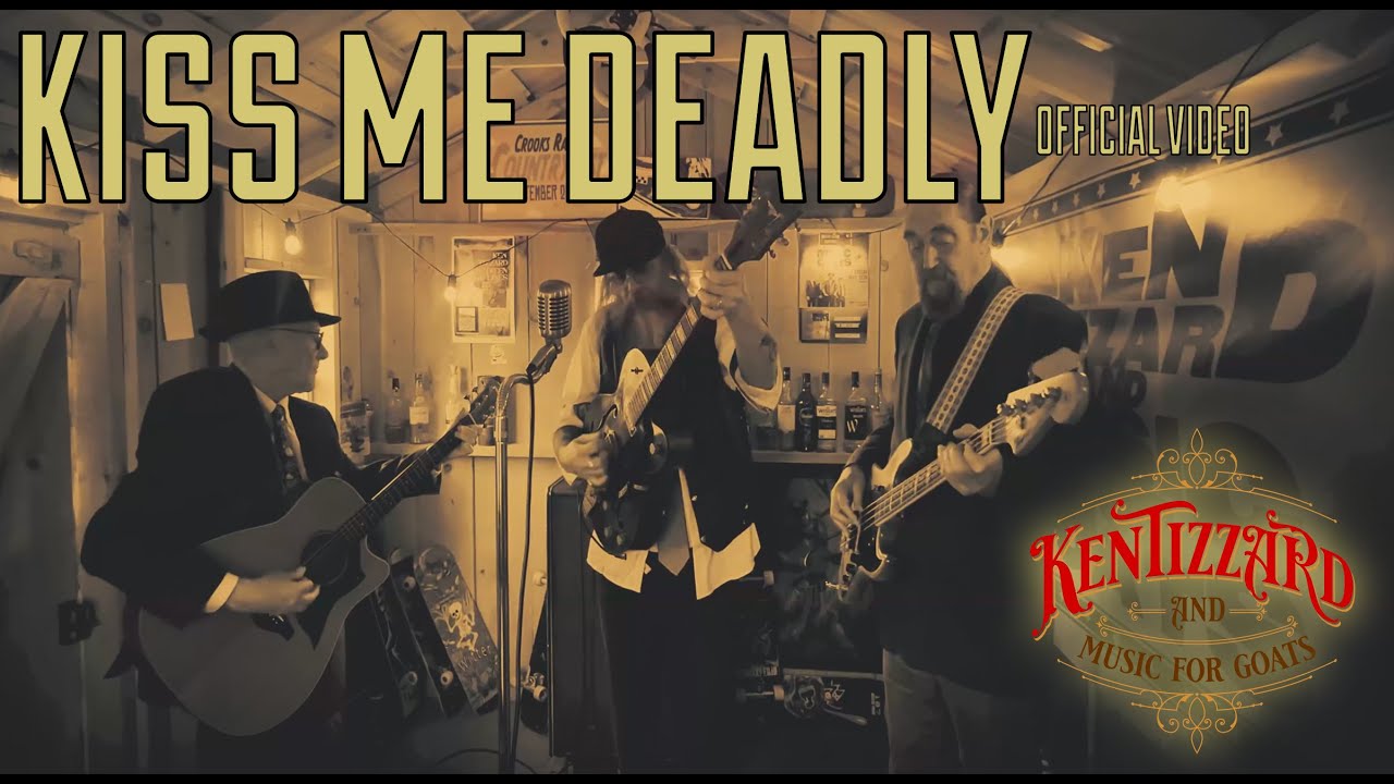 Kiss Me Deadly - Ken Tizzard and Music For Goats (Generation X cover)